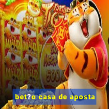 bet?o casa de aposta