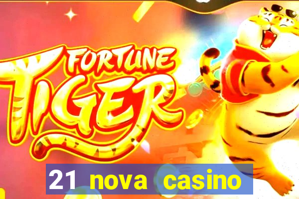 21 nova casino coupon code