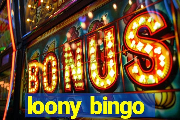 loony bingo