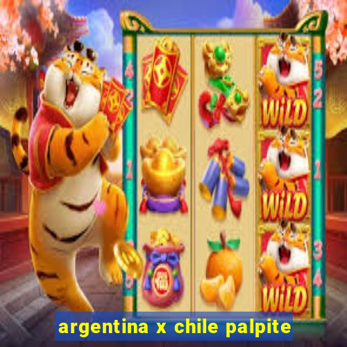 argentina x chile palpite