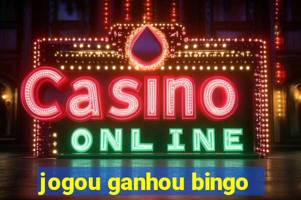 jogou ganhou bingo