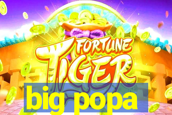 big popa