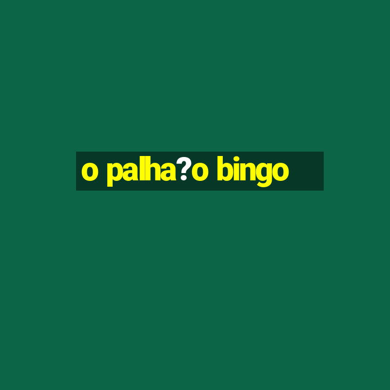 o palha?o bingo