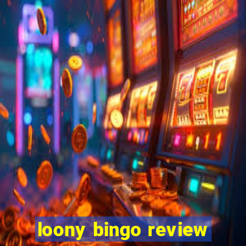 loony bingo review