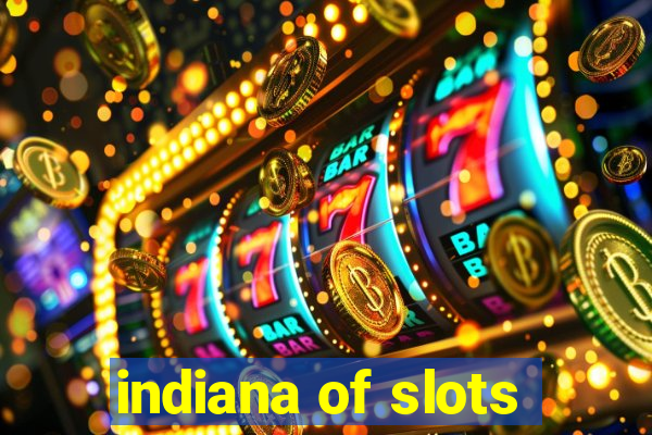 indiana of slots