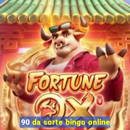 90 da sorte bingo online