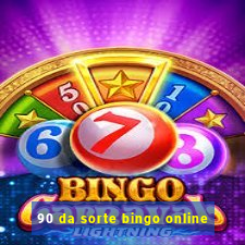 90 da sorte bingo online