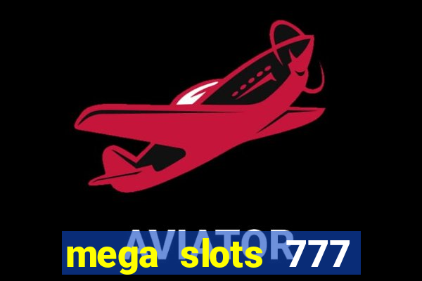 mega slots 777 casino dana