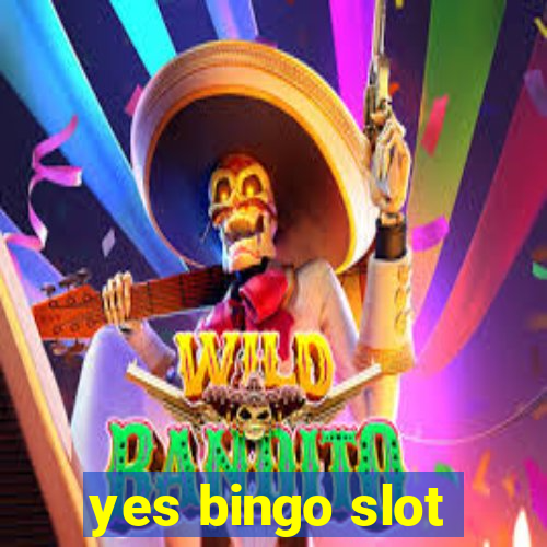 yes bingo slot