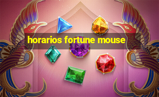 horarios fortune mouse