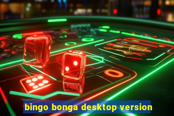 bingo bonga desktop version