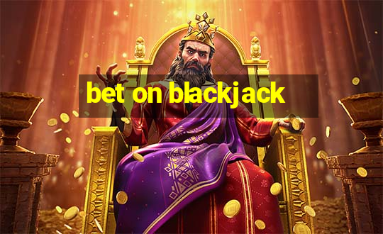 bet on blackjack