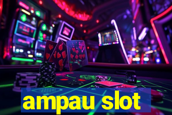 ampau slot