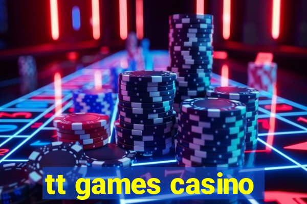 tt games casino