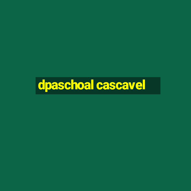 dpaschoal cascavel