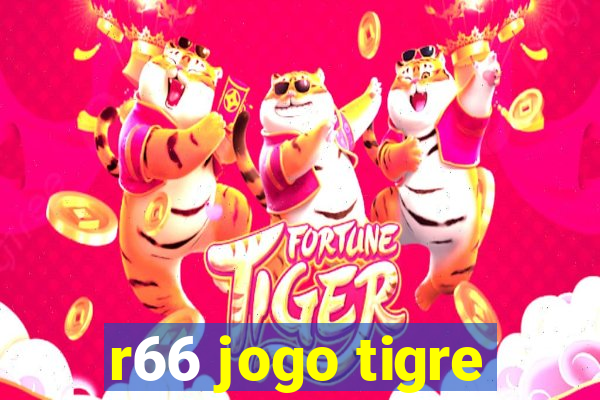 r66 jogo tigre