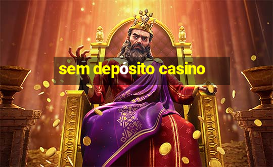 sem depósito casino