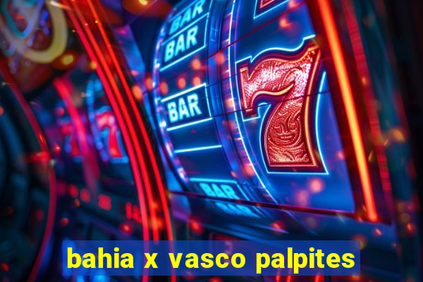 bahia x vasco palpites