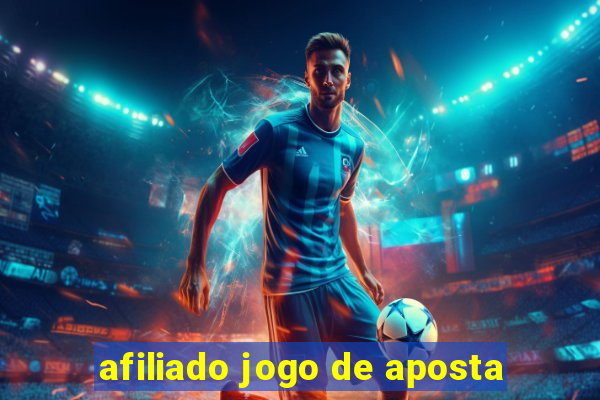 afiliado jogo de aposta