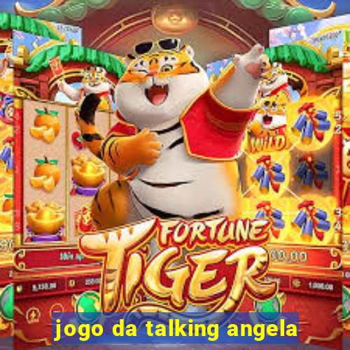 jogo da talking angela