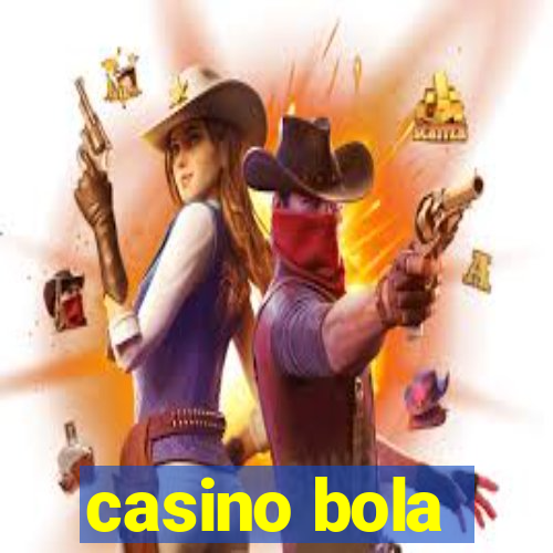 casino bola